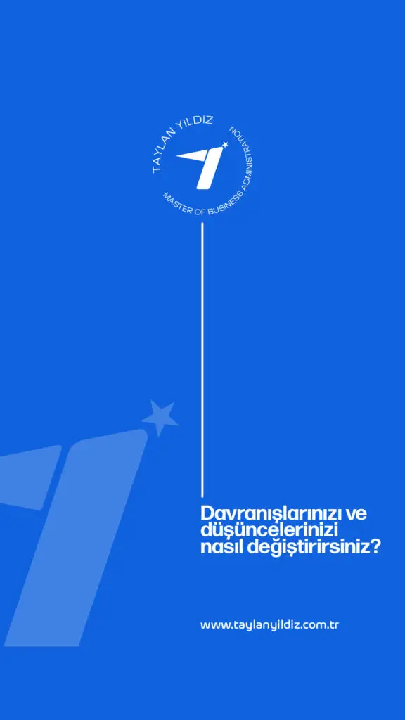 Davranışlarınızı ve düşüncelerinizi nasıl değiştirirsiniz.